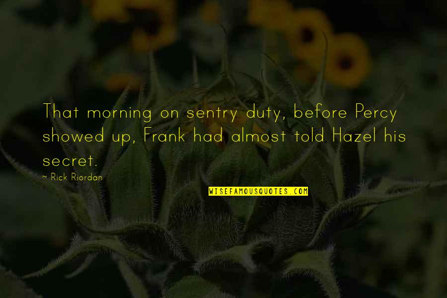 Cottoning Quotes By Rick Riordan: That morning on sentry duty, before Percy showed