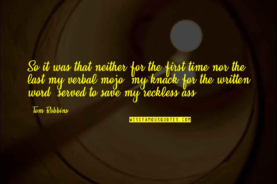 Cottringer Authorsden Quotes By Tom Robbins: So it was that neither for the first Cottringer Authorsden Quotes By Tom Robbins: So it was that neither for the first