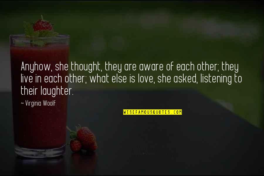 Coubertin Auditoire Quotes By Virginia Woolf: Anyhow, she thought, they are aware of each Coubertin Auditoire Quotes By Virginia Woolf: Anyhow, she thought, they are aware of each