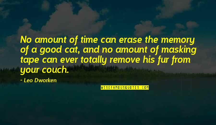 Couch Time Quotes By Leo Dworken: No amount of time can erase the memory