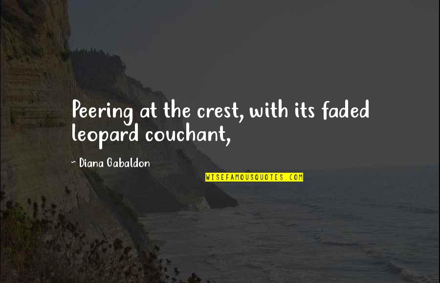 Couchant Quotes By Diana Gabaldon: Peering at the crest, with its faded leopard