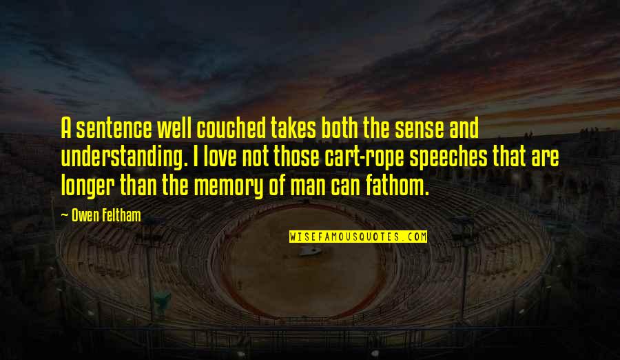 Couched Quotes By Owen Feltham: A sentence well couched takes both the sense