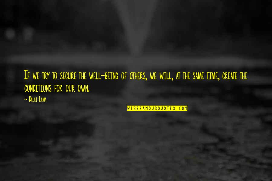 Couchiching Ontario Quotes By Dalai Lama: If we try to secure the well-being of