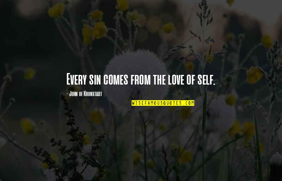 Couchnor Quotes By John Of Kronstadt: Every sin comes from the love of self.