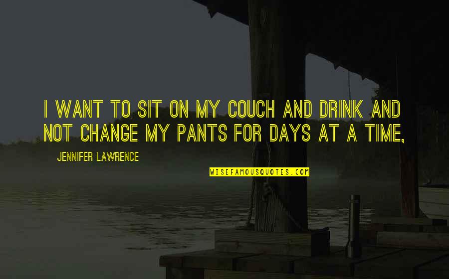 Couch't Quotes By Jennifer Lawrence: I want to sit on my couch and