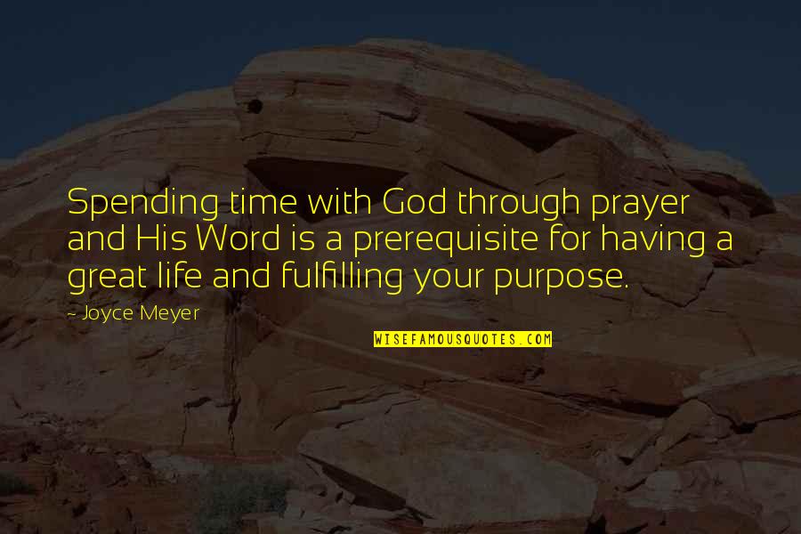 Cou'd Quotes By Joyce Meyer: Spending time with God through prayer and His