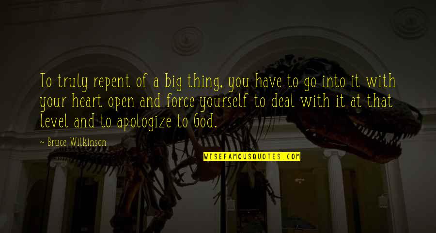 Coudalini Quotes By Bruce Wilkinson: To truly repent of a big thing, you