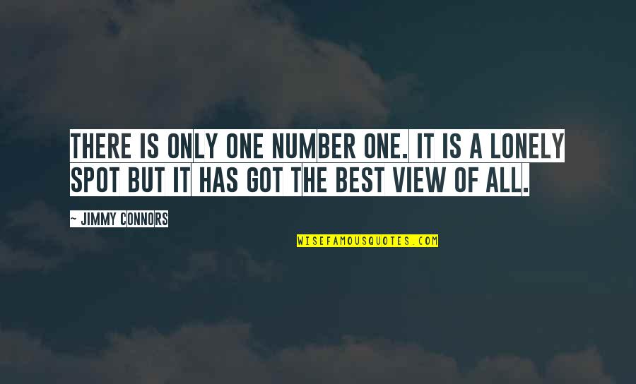Couderay Quotes By Jimmy Connors: There is only one number one. It is Couderay Quotes By Jimmy Connors: There is only one number one. It is
