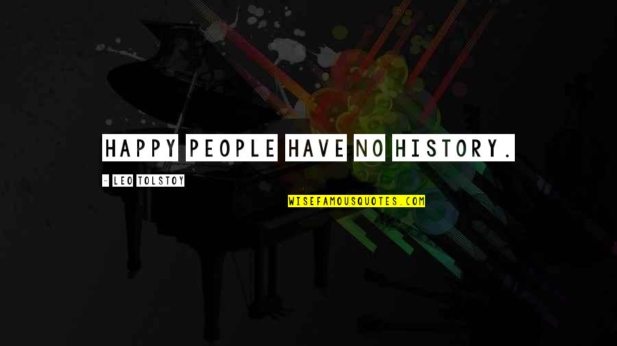 Couderay Quotes By Leo Tolstoy: Happy people have no history. Couderay Quotes By Leo Tolstoy: Happy people have no history.