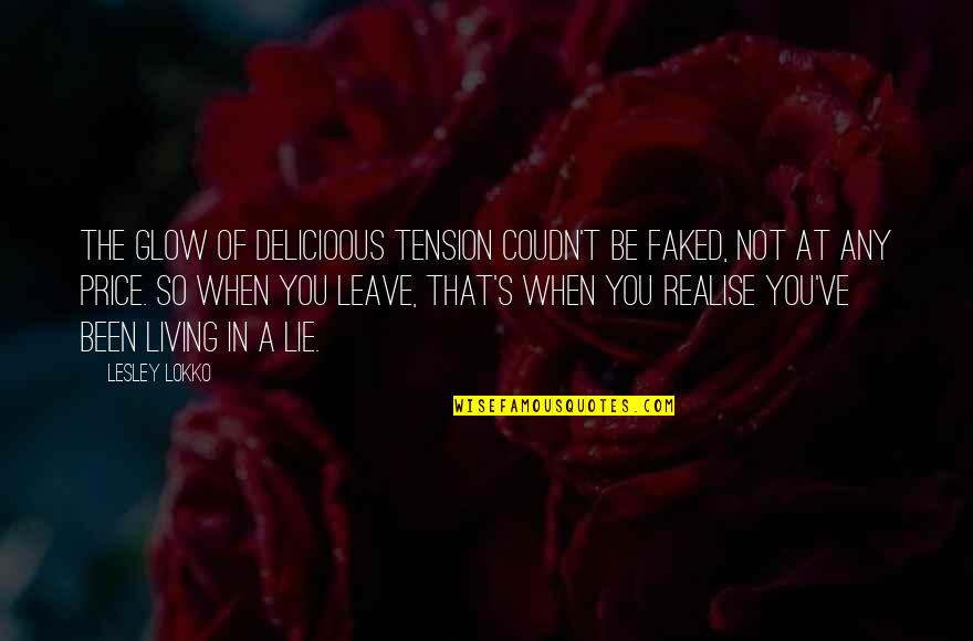 Coudn't Quotes By Lesley Lokko: The glow of delicioous tension coudn't be faked,