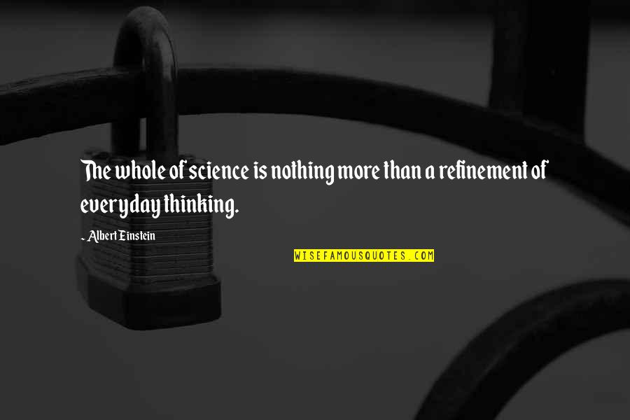 Couffin Jacadi Quotes By Albert Einstein: The whole of science is nothing more than