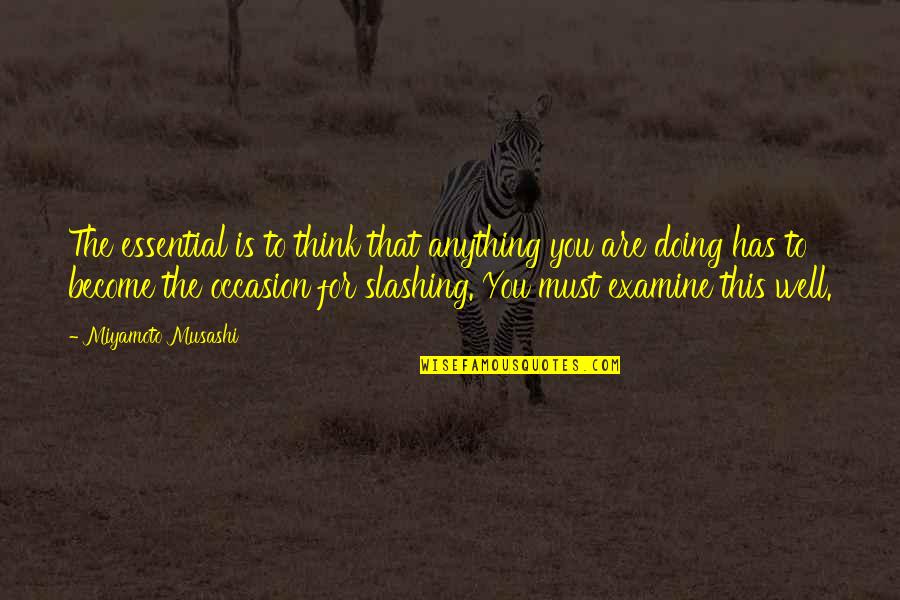 Cougar Love Quotes By Miyamoto Musashi: The essential is to think that anything you