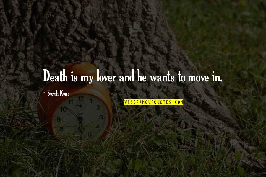 Coughlin Chevy Quotes By Sarah Kane: Death is my lover and he wants to Coughlin Chevy Quotes By Sarah Kane: Death is my lover and he wants to
