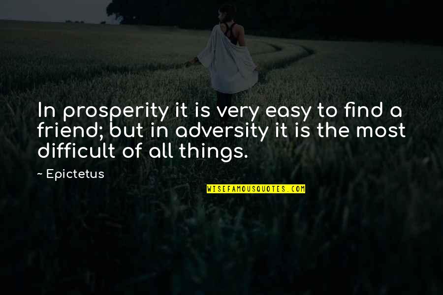 Coul Quotes By Epictetus: In prosperity it is very easy to find