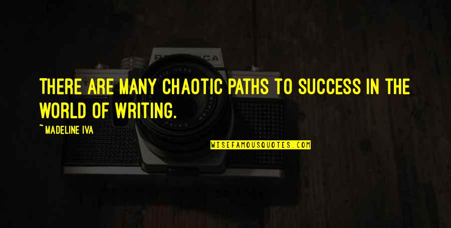 Coulanges Quotes By Madeline Iva: There are many chaotic paths to success in