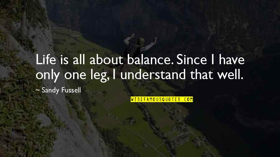 Coulbourne Coat Quotes By Sandy Fussell: Life is all about balance. Since I have
