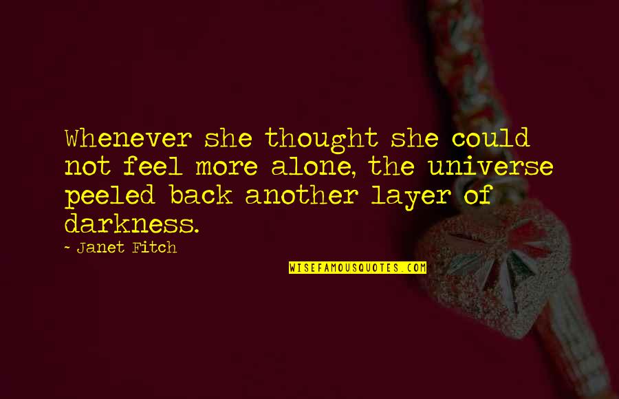 Could Feel Quotes By Janet Fitch: Whenever she thought she could not feel more Could Feel Quotes By Janet Fitch: Whenever she thought she could not feel more