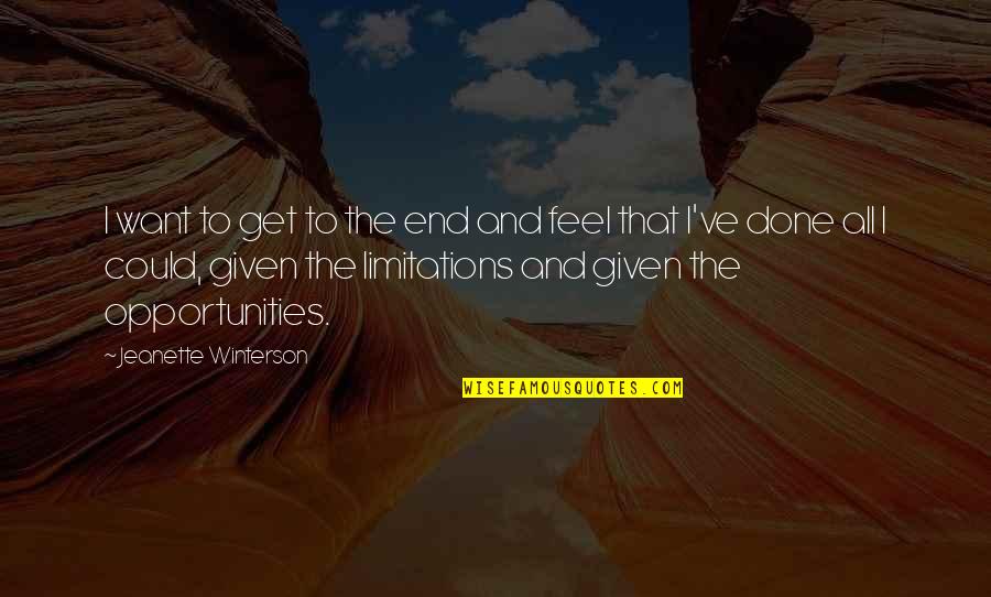 Could Feel Quotes By Jeanette Winterson: I want to get to the end and Could Feel Quotes By Jeanette Winterson: I want to get to the end and