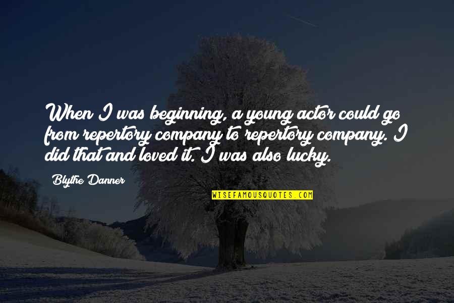 Could You Be Loved Quotes By Blythe Danner: When I was beginning, a young actor could
