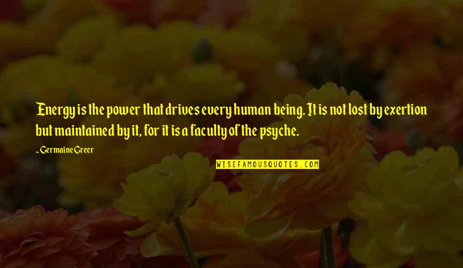 Couldn't Be Happier With Life Quotes By Germaine Greer: Energy is the power that drives every human