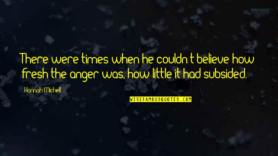 Couldn'tseem Quotes By Hannah Michell: There were times when he couldn't believe how