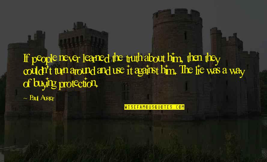 Couldn'tseem Quotes By Paul Auster: If people never learned the truth about him,