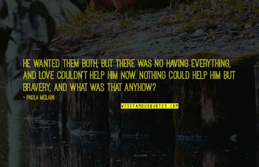 Couldn'tseem Quotes By Paula McLain: He wanted them both, but there was no Couldn'tseem Quotes By Paula McLain: He wanted them both, but there was no