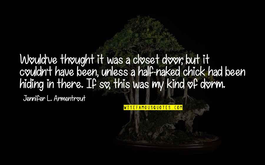 Couldn't've Quotes By Jennifer L. Armentrout: Would've thought it was a closet door, but