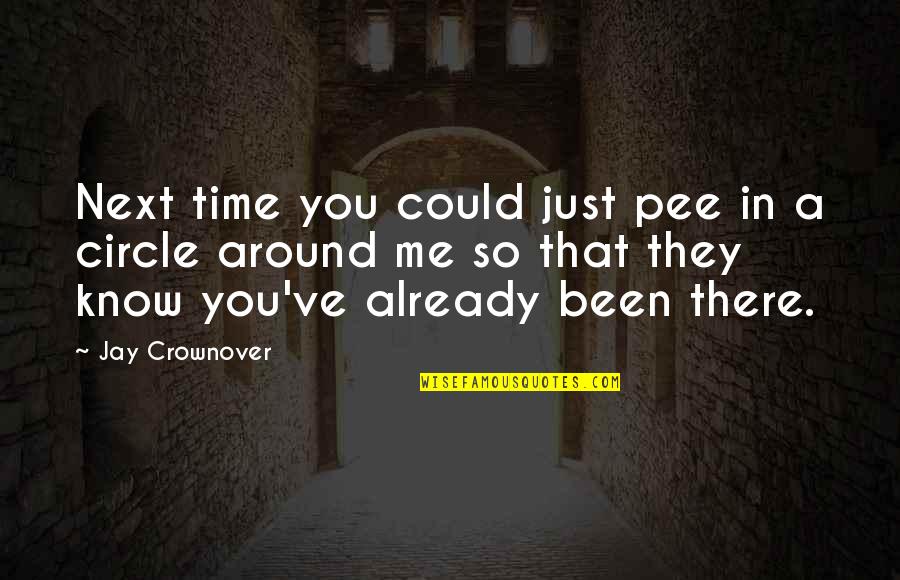 Could've Been Quotes By Jay Crownover: Next time you could just pee in a
