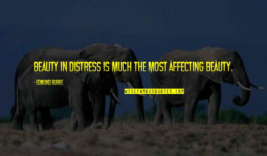 Coulibri Quotes By Edmund Burke: Beauty in distress is much the most affecting Coulibri Quotes By Edmund Burke: Beauty in distress is much the most affecting