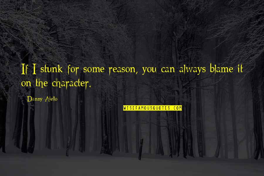 Coulombs Quotes By Danny Aiello: If I stunk for some reason, you can