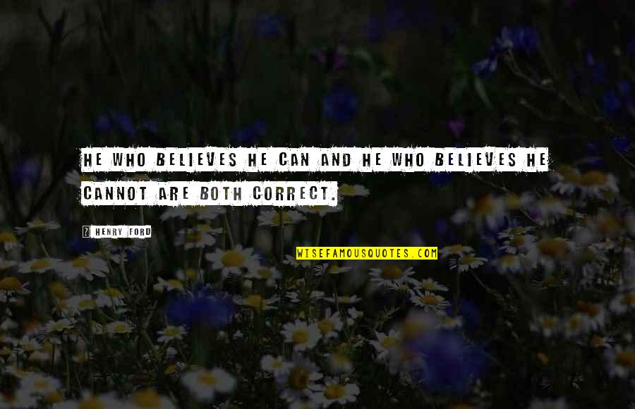 Coulombs To Electrons Quotes By Henry Ford: He who believes he can and he who