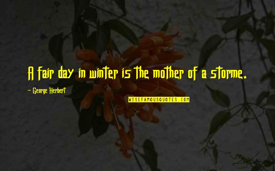 Coulson Quotes By George Herbert: A fair day in winter is the mother