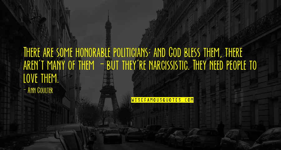 Coulter Quotes By Ann Coulter: There are some honorable politicians; and God bless