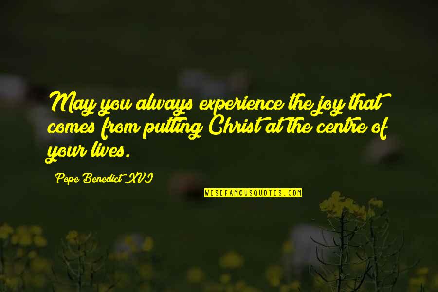 Coulthard Four Quotes By Pope Benedict XVI: May you always experience the joy that comes Coulthard Four Quotes By Pope Benedict XVI: May you always experience the joy that comes