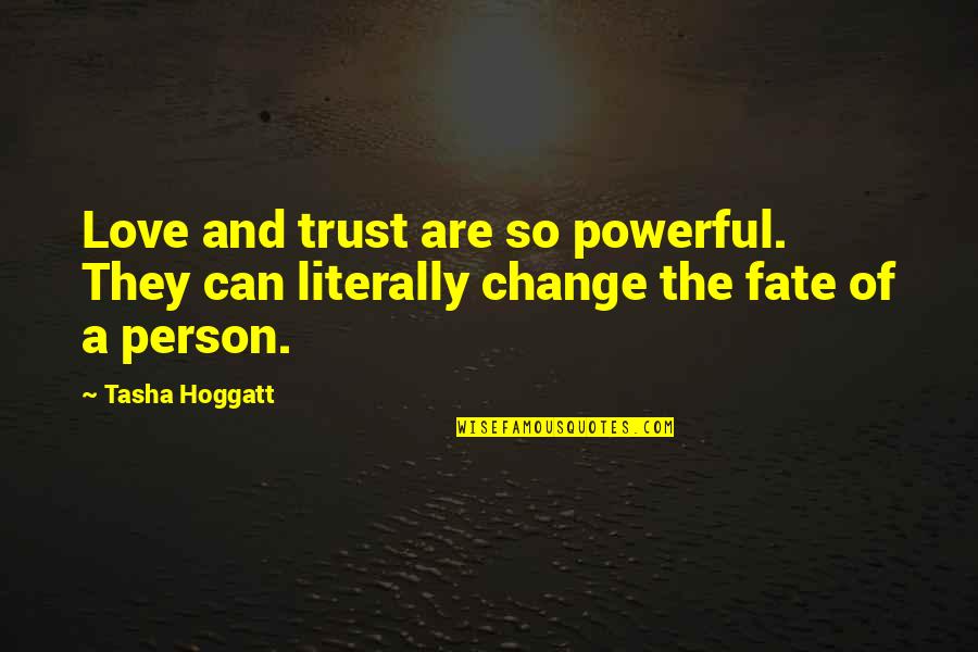 Coulton Court Quotes By Tasha Hoggatt: Love and trust are so powerful. They can