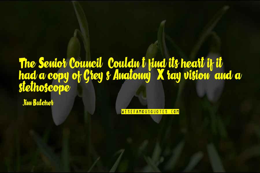 Council Quotes By Jim Butcher: The Senior Council""Couldn't find its heart if it