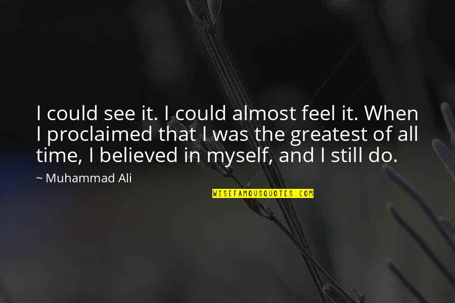 Councillors Quotes By Muhammad Ali: I could see it. I could almost feel