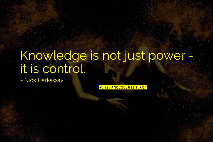 Counmter Quotes By Nick Harkaway: Knowledge is not just power - it is