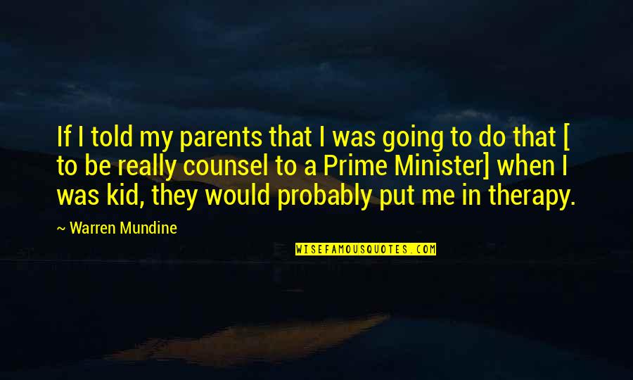 Counsel Quotes By Warren Mundine: If I told my parents that I was