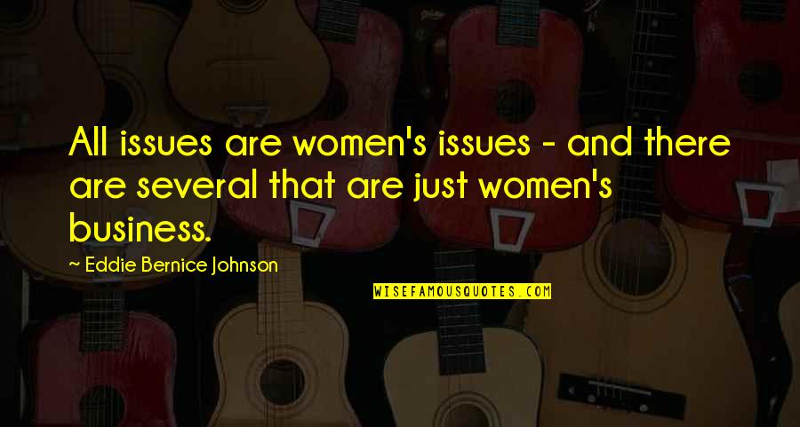 Counseled Thesaurus Quotes By Eddie Bernice Johnson: All issues are women's issues - and there