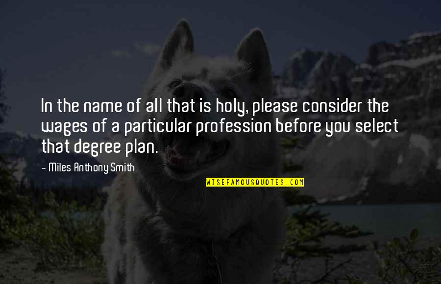 Counseling Profession Quotes By Miles Anthony Smith: In the name of all that is holy,