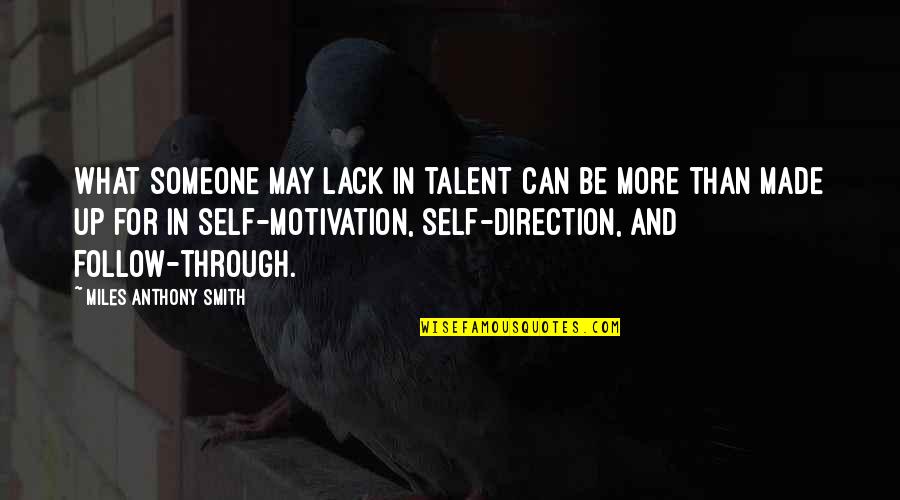 Counseling Quotes By Miles Anthony Smith: What someone may lack in talent can be