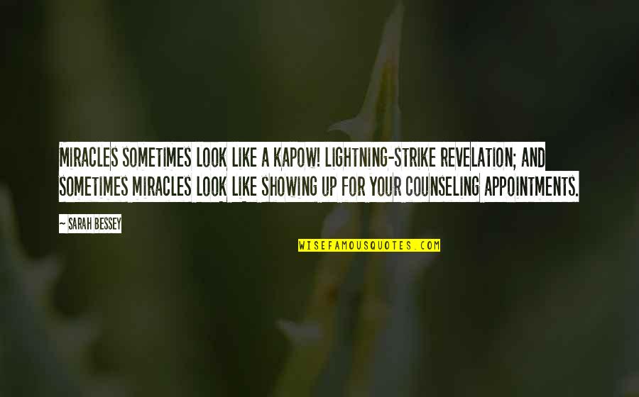 Counseling Quotes By Sarah Bessey: Miracles sometimes look like a kapow! lightning-strike revelation;