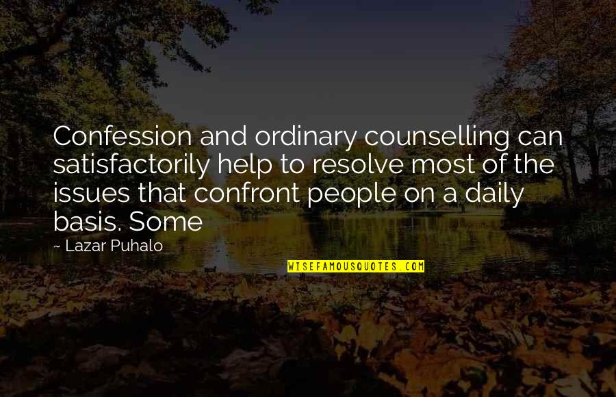 Counselling Quotes By Lazar Puhalo: Confession and ordinary counselling can satisfactorily help to