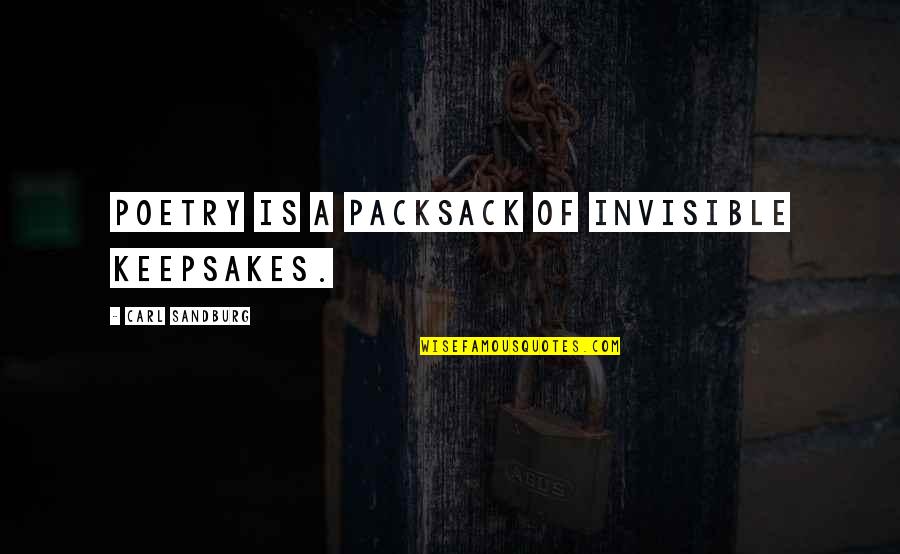 Counselling Supervision Quotes By Carl Sandburg: Poetry is a packsack of invisible keepsakes.