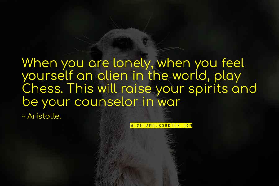 Counselor Quotes By Aristotle.: When you are lonely, when you feel yourself
