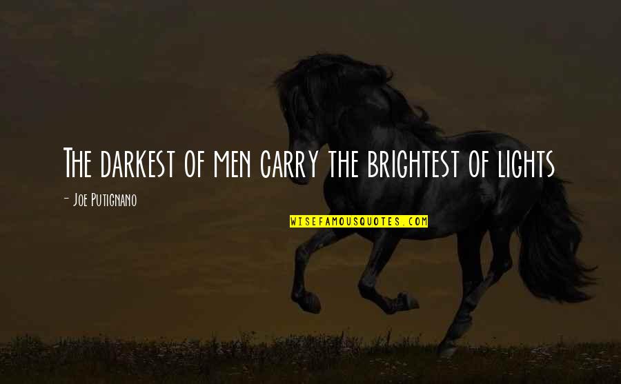 Count Of Monte Cristo Forgiveness Quotes By Joe Putignano: The darkest of men carry the brightest of