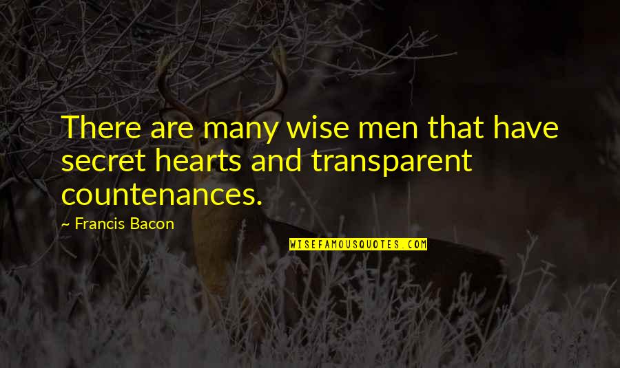 Countenances Quotes By Francis Bacon: There are many wise men that have secret