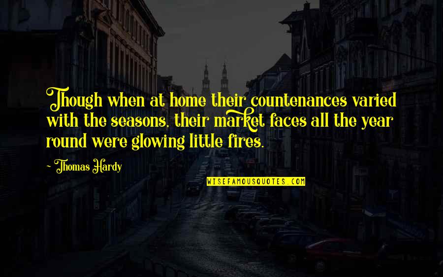 Countenances Quotes By Thomas Hardy: Though when at home their countenances varied with